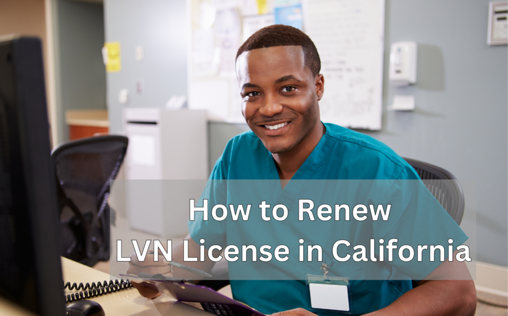 How to Renew LVN License in California - VitaWerks